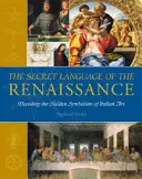 Tajný jazyk renesance: P.P.: Tajný jazyk renesance: rozluštění skryté symboliky italského umění. - The Secret Language of the Renaissance: Decoding the Hidden Symbolism of Italian Art