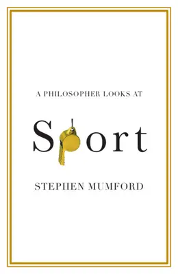Filozof se dívá na sport - A Philosopher Looks at Sport