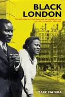 Černý Londýn, 22: Imperiální metropole a dekolonizace ve dvacátém století - Black London, 22: The Imperial Metropolis and Decolonization in the Twentieth Century
