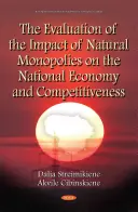 Hodnocení dopadu přirozených monopolů na národní hospodářství a konkurenceschopnost - Evaluation of the Impact of Natural Monopolies on the National Economy & Competitiveness