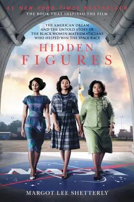 Skrytá čísla: The American Dream and the Untold Story of the Black Women Mathematicians Who Helped Win the Space Race (Americký sen a nevyřčený příběh černošských matematiček, které pomohly vyhrát vesmírné závody) - Hidden Figures: The American Dream and the Untold Story of the Black Women Mathematicians Who Helped Win the Space Race
