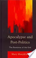 Apokalypsa a postpolitika: Román o konci - Apocalypse and Post-Politics: The Romance of the End