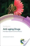 Léky proti stárnutí: Od základního výzkumu ke klinické praxi - Anti-Aging Drugs: From Basic Research to Clinical Practice
