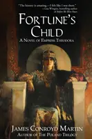 Dítě štěstěny: Román o císařovně Theodoře (A Novel of Empress Theodora) - Fortune's Child: A Novel of Empress Theodora