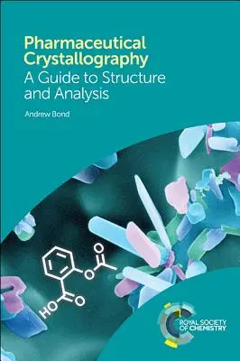 Farmaceutická krystalografie: Průvodce strukturou a analýzou - Pharmaceutical Crystallography: A Guide to Structure and Analysis