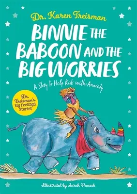 Pavián Binnie a velké starosti: Příběh na pomoc dětem s úzkostí - Binnie the Baboon and the Big Worries: A Story to Help Kids with Anxiety