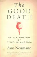 Dobrá smrt: Dobrá smrt (v anglickém originále): An Exploration of Dying in America (Zkoumání umírání v Americe) - The Good Death: An Exploration of Dying in America