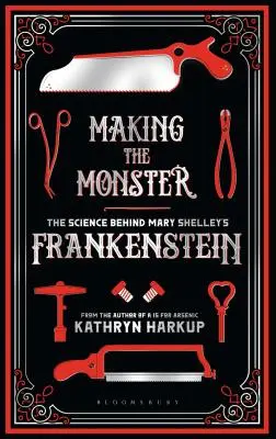 Stvoření monstra: Frankenstein od Mary Shelleyové: věda, která stála za vznikem Frankensteina - Making the Monster: The Science Behind Mary Shelley's Frankenstein