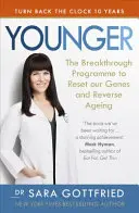 Mladší - Průlomový program, jak resetovat naše geny a zvrátit stárnutí - Younger - The Breakthrough Programme to Reset our Genes and Reverse Ageing