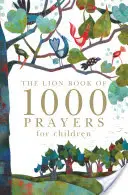Lví kniha 1000 modliteb pro děti - The Lion Book of 1000 Prayers for Children