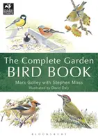 Kompletní kniha o zahradním ptactvu: Jak rozpoznat a přilákat ptáky na zahradu? - The Complete Garden Bird Book: How to Identify and Attract Birds to Your Garden