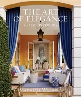 Umění elegance: Klasické interiéry - The Art of Elegance: Classic Interiors