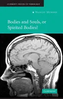 Těla a duše, nebo oduševnělá těla? - Bodies and Souls, or Spirited Bodies?
