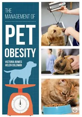 Zvládání obezity domácích zvířat - The Management of Pet Obesity