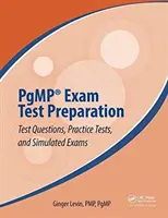 Příprava na zkoušku Pgmp(r): Testové otázky, cvičné testy a simulované zkoušky. - Pgmp(r) Exam Test Preparation: Test Questions, Practice Tests, and Simulated Exams