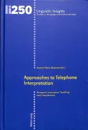 Přístupy k telefonickému tlumočení: Výzkum, inovace, výuka a předávání - Approaches to Telephone Interpretation: Research, Innovation, Teaching and Transference