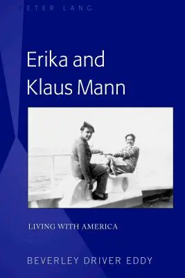 Erika a Klaus Mannovi; Život s Amerikou - Erika and Klaus Mann; Living with America