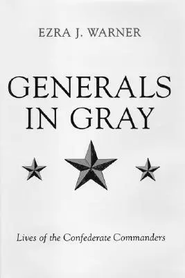 Generálové v šedém: Životy velitelů Konfederace - Generals in Gray: Lives of the Confederate Commanders