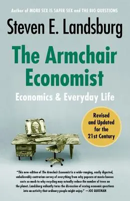 Ekonom v křesle: Ekonomie a každodenní život - The Armchair Economist: Economics and Everyday Life