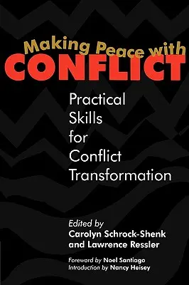 Uzavření míru s konfliktem: Praktické dovednosti pro transformaci konfliktů - Making Peace with Conflict: Practical Skills for Conflict Transformation