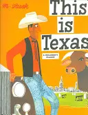 Tohle je Texas: Dětská klasika: Texas je klasika pro děti - This Is Texas: A Children's Classic
