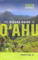 Turistický průvodce po O'Ahu: aktualizovaný a rozšířený (The Hikers Guide to O'Ahu: Updated and Expanded) - The Hikers Guide to O'Ahu: Updated and Expanded