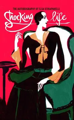 Šokující život: Autobiografie Elsy Schiaparelliové - Shocking Life: The Autobiography of Elsa Schiaparelli