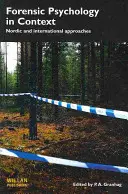 Forenzní psychologie v souvislostech: Severské a mezinárodní přístupy - Forensic Psychology in Context: Nordic and International Approaches
