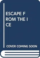 ÚTĚK Z LEDU - ESCAPE FROM THE ICE