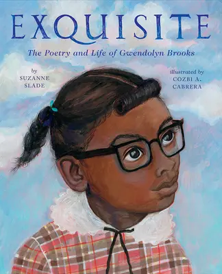 Exquisite: Vánoce vánoční: Poezie a život Gwendolyn Brooksové - Exquisite: The Poetry and Life of Gwendolyn Brooks