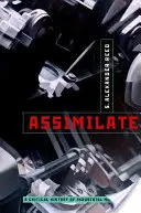 Asimilovat: A Critical History of Industrial Music (Kritické dějiny industriální hudby) - Assimilate: A Critical History of Industrial Music