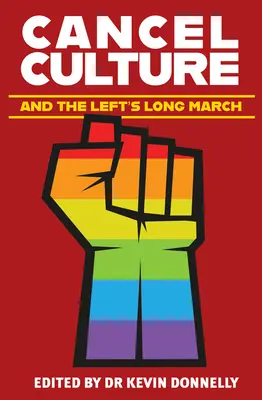Zrušit kulturu a dlouhý pochod levice - Cancel Culture and the Left's Long March