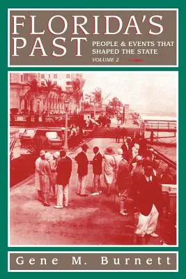 Minulost Floridy, 2. díl: Lidé a události, které formovaly stát - Florida's Past, Vol 2: People and Events That Shaped the State