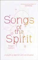 Písně ducha: Žalm na den pro postní a velikonoční dobu - Songs of the Spirit: A Psalm a Day for Lent and Easter
