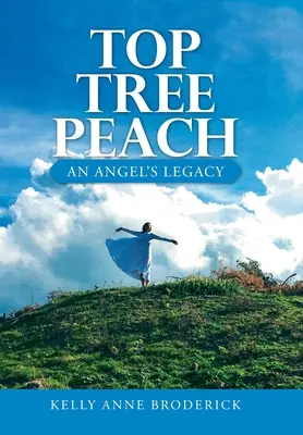 Vrcholový strom broskvoně: Dědictví anděla - Top Tree Peach: An Angel's Legacy