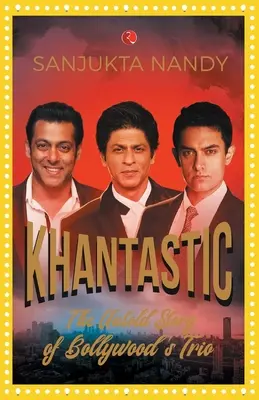 Khantastic: Nevyprávěný příběh bollywoodského tria - Khantastic: The untold story of Bollywood's trio