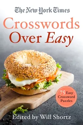 The New York Times Crosswords Over Easy: 75 snadných křížovek z časopisu The New York Times - The New York Times Crosswords Over Easy: 75 Easy Crossword Puzzles