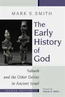 Rané dějiny Boha: Jahve a ostatní božstva ve starověkém Izraeli: Historie a počátky starověkého Izraele. - The Early History of God: Yahweh and the Other Deities in Ancient Israel