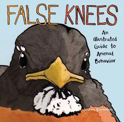 Falešná kolena: Ilustrovaný průvodce chováním zvířat - False Knees: An Illustrated Guide to Animal Behavior