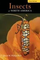 Hmyz Severní Ameriky: Terénní průvodce více než 300 druhy hmyzu - Insects of North America: A Field Guide to Over 300 Insects