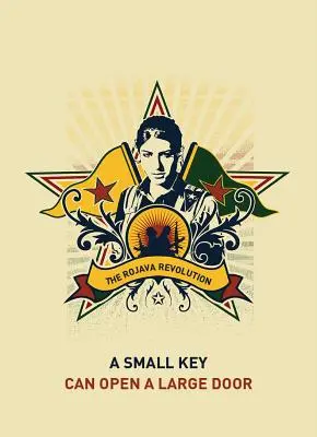 Malý klíč může otevřít velké dveře: Revoluce v Rojavě - A Small Key Can Open a Large Door: The Rojava Revolution