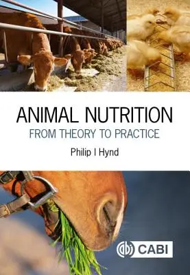 Výživa zvířat: Od teorie k praxi - Animal Nutrition: From Theory to Practice