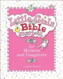 Biblická kniha příběhů pro malé dívky pro matky a dcery - Little Girls Bible Storybook for Mothers and Daughters