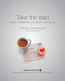 Ujměte se vedení - Udělejte ve své škole změnu, kterou chcete. - Take the Lead - Make the Difference You Want in Your School