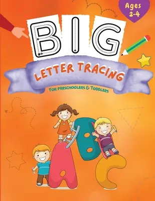 Velká písmenková stopa: Pen Control and Line Tracing Activity Book for Preschoolers (Knížka s aktivitami pro předškoláky) - Big Letter Tracing: Pen Control and Line Tracing Activity Book for Preschoolers