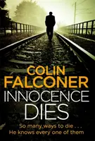 Nevinnost umírá - Strhující a drsný autentický londýnský kriminální thriller od autora bestselleru - Innocence Dies - A gripping and gritty authentic London crime thriller from the bestselling author