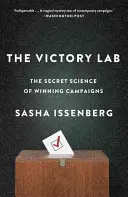 Laboratoř vítězství: Tajná věda o vítězných kampaních - The Victory Lab: The Secret Science of Winning Campaigns