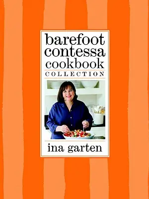 Kolekce kuchařek Barefoot Contessa: Kuchařka Barefoot Contessa, Párty Barefoot Contessa! a Rodinný styl Barefoot Contessa. - Barefoot Contessa Cookbook Collection: The Barefoot Contessa Cookbook, Barefoot Contessa Parties!, and Barefoot Contessa Family Style
