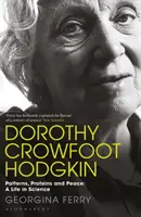 Dorothy Crowfoot Hodgkinová: Jaké jsou rozdíly mezi lidmi, kteří se stali součástí společnosti? Patterns, Proteins and Peace (Vzory, bílkoviny a mír): A Life in Science (Život ve vědě) - Dorothy Crowfoot Hodgkin: Patterns, Proteins and Peace: A Life in Science