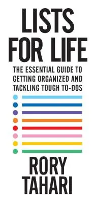 Seznamy pro život: Základní průvodce, jak se zorganizovat a zvládnout náročné úkoly - Lists for Life: The Essential Guide to Getting Organized and Tackling Tough To-Dos